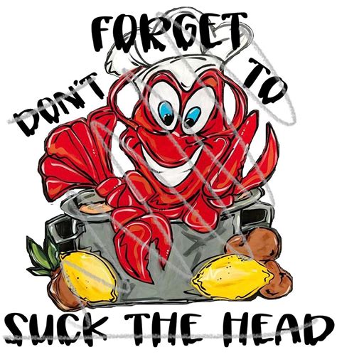 Dont Forget To Suck The Head Png Etsy