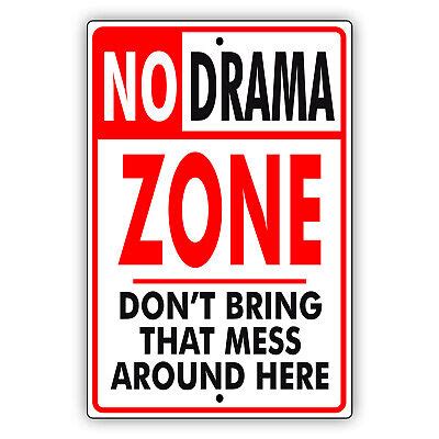 drama zone dont bring  mess  safety novelty aluminum metal sign ebay