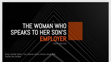 The Woman Who Speaks To The Man Who Has Employed Her Son