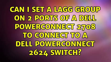 set  lagg group   ports   dell powerconnect