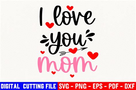 Mom Svg Mother Svg I Love You Mom Svg Motherhood Svg Svg Digital