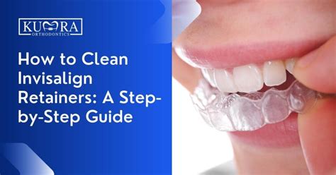 clean invisalign retainers kumra orthodontics