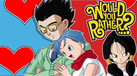 bulma and gohan play would you rather ft prince vegeta youtube