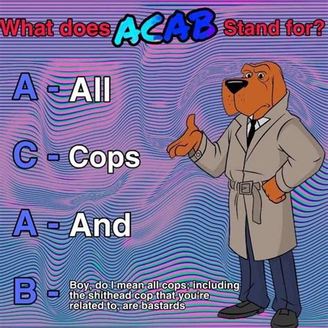 acab explained what it means to say all cops are bastards