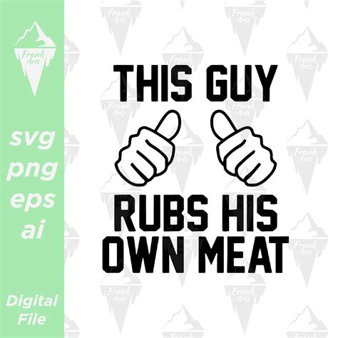 this guy rubs his own meat design digital download svg png eps cutfile