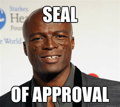 seal of approval seal of approval quickmeme