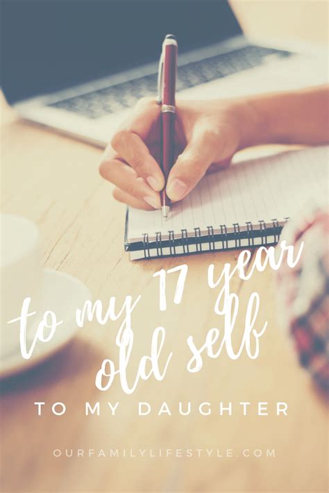 To My 17 Year Old Self To My Daughter Letter