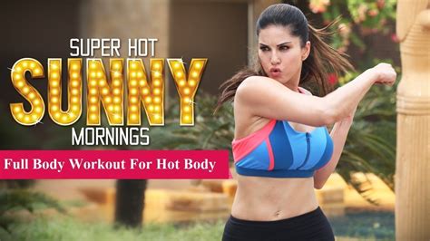 Sunny Leone S How To Make Perfect Body Full Body Workout Effective