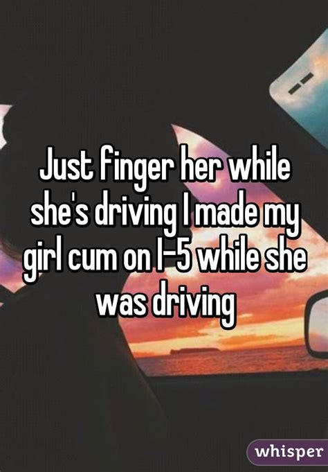 finger   shes driving    girl cum       driving
