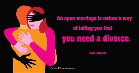 an open marriage is nature s way… quotes 2 remember