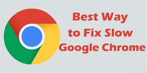 fix slow chrome issues    ways internetbrowsersupports