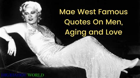 88 Mae West Famous Quotes On Men Aging And Love Digidaddy World