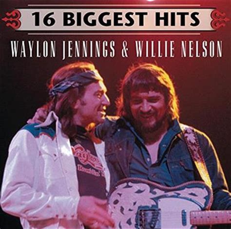 Buy Waylon Jennings And Willie Nelson 16 Biggest Hits Cd
