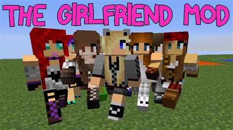 minecraft mod showcase the girlfriend mod minecraft 1 6 4 youtube
