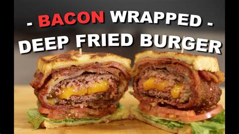 bacon wrapped deep fried burger youtube