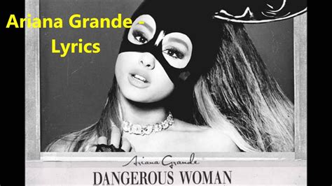 dangerous woman ariana grande lyrics youtube