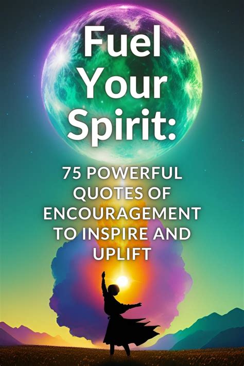 fuel  spirit  powerful quotes  encouragement  uplift
