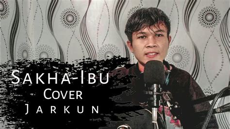 New Sakha Ibu Cover Gitar By Jarkun Youtube