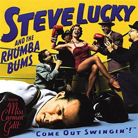come out swingin by steve lucky and the rhumba bums on amazon music