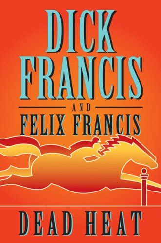Dead Heat By Dick Francis — Reviews Discussion Bookclubs