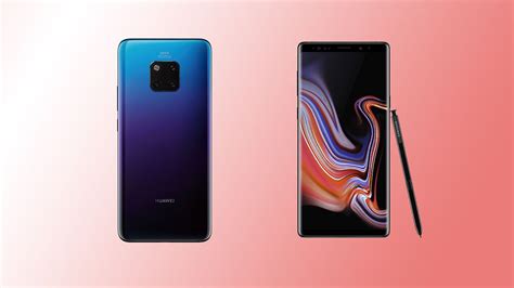Samsung Galaxy Note 9 Or Huawei Mate 20 Pro Which Phone To Buy