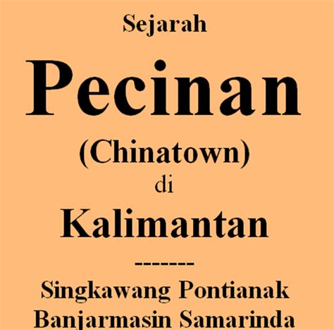 Poestaha Depok Sejarah Kalimantan 82 Sejarah Chinatown Pecinan