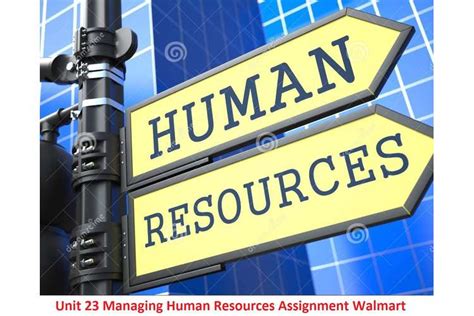 unit  managing human resources assignment walmart locus
