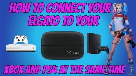 how to connect elgato to ps4 and xbox at the same time youtube