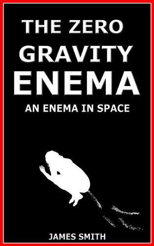The Zero Gravity Enema An Enema In Space Fantasy Sex Wizard Erotica