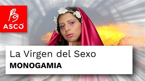 La Virgen Del Sexo Monogamia Youtube