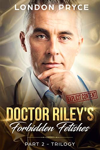 Doctor Rileys Forbidden Fetishes [part 2 Trilogy] Doctor Sex Exam