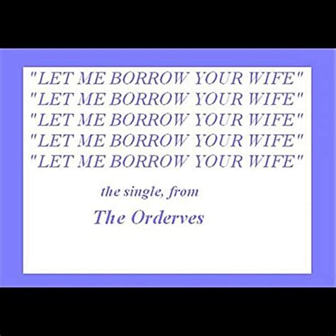 let me borrow your wife by the orderves on amazon music uk