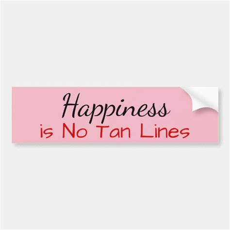Happiness Is No Tan Lines Bumper Sticker Zazzle