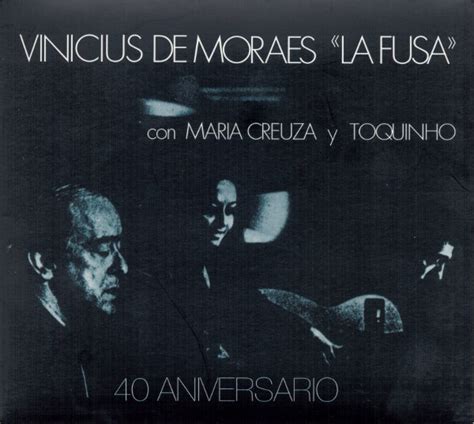 Vinicius De Moraes Con Maria Creuza Y Toquinho La Fusa