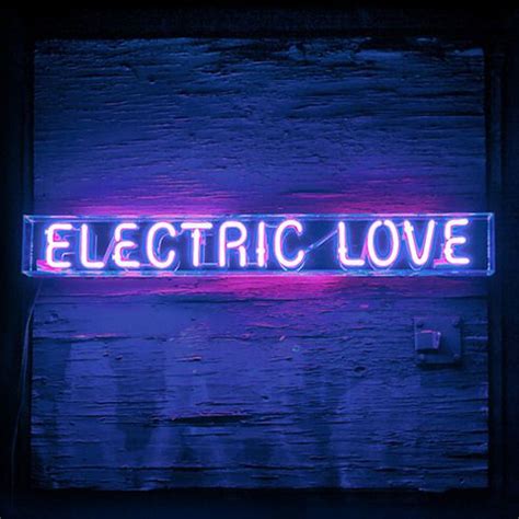 Electric Love Neon Neon Quotes Neon Neon Words