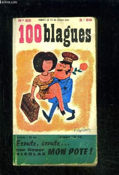 100 Blagues N°85 Ecoute Ecoute Mon Pote By Nicolas Roger Bon
