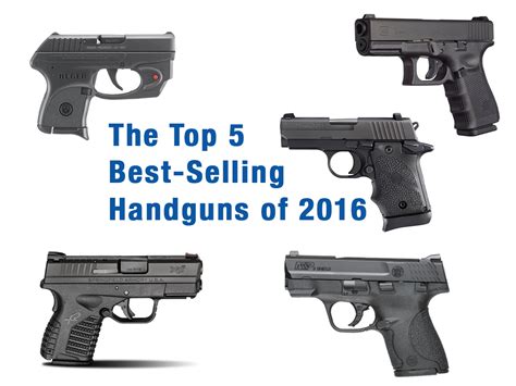 the top 5 best selling handguns of 2016 law officer