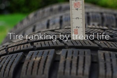 tire ranking  tread life tiresvotecom