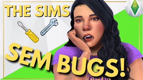 chega de bugs mods  consertar bugs   sims  youtube