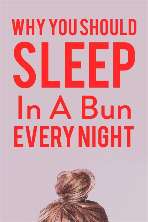 You Should Be Sleeping With Your Hair In A Bun Every Night Heres Why
