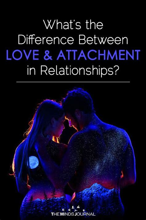 Whats The Difference Between Love And Attachment In Relationships
