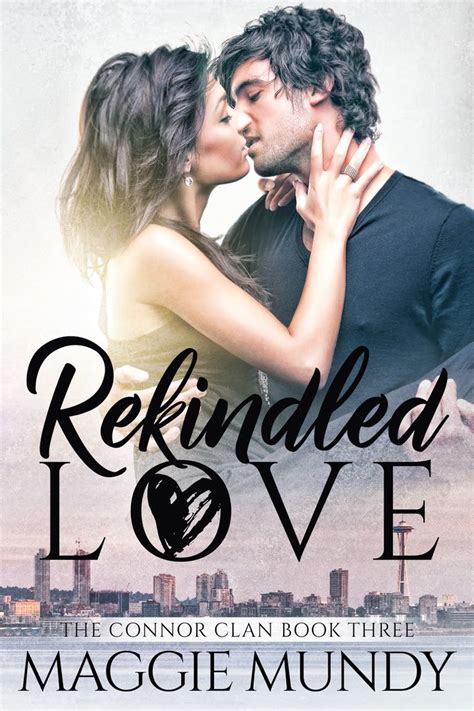 Rekindled Love Series The Connor Clan 3 Author Maggie Mundy Genre