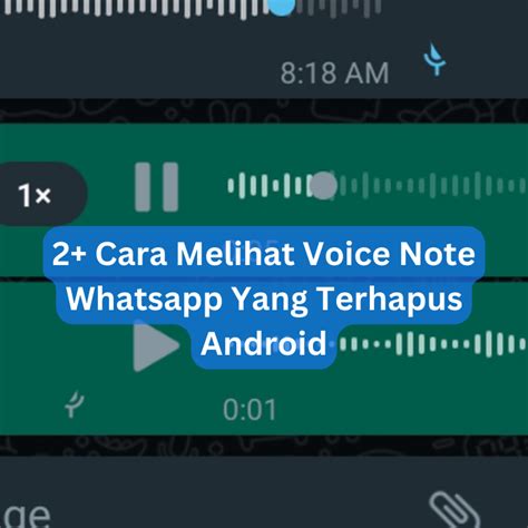 melihat voice note whatsapp  terhapus android