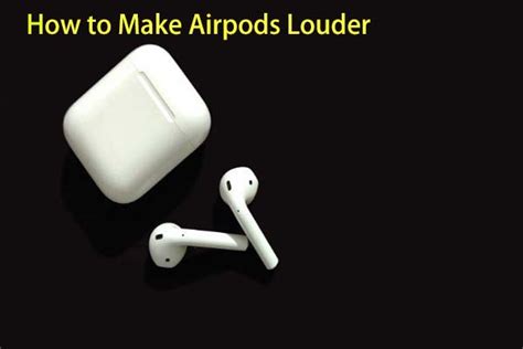 airpods volume        airpods louder