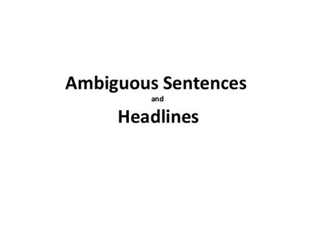 ambiguous sentences  headlines