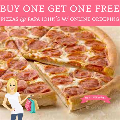 buy one get one free pizzas papa john s pizza deal hunting babe