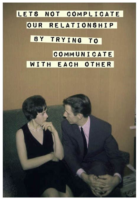 let s not complicate our relationship by trying to communicate with each other with images