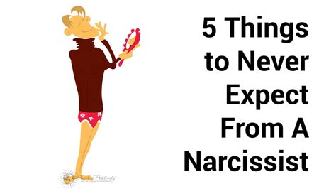 5 things to never expect from a narcissist