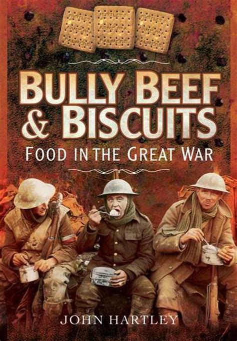 pen and sword books bully beef and biscuits food in the great war