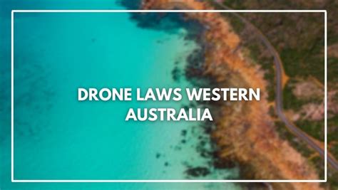 drone laws western australia   register     rules